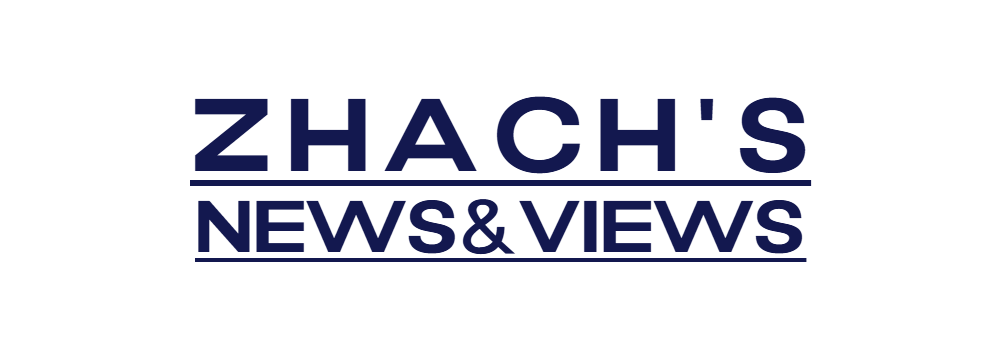 Zhach's News & Views